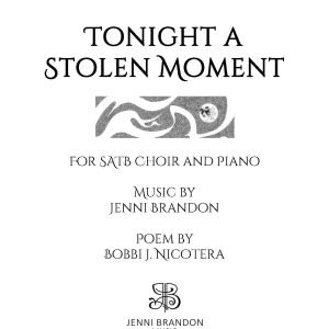 Tonight a Stolen Moment for SATB choir and Piano