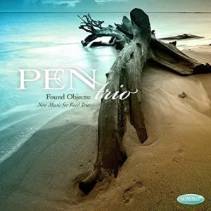 Found Objects: New Music for Reed Trio recorded by the PEN Trio
