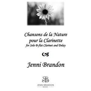 Chansons de la Nature pour la Clarinette for solo B-flat Clarinet with Delay Pedal