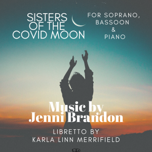 Sisters of the Covid Moon for Soprano, Bassoon, and Piano