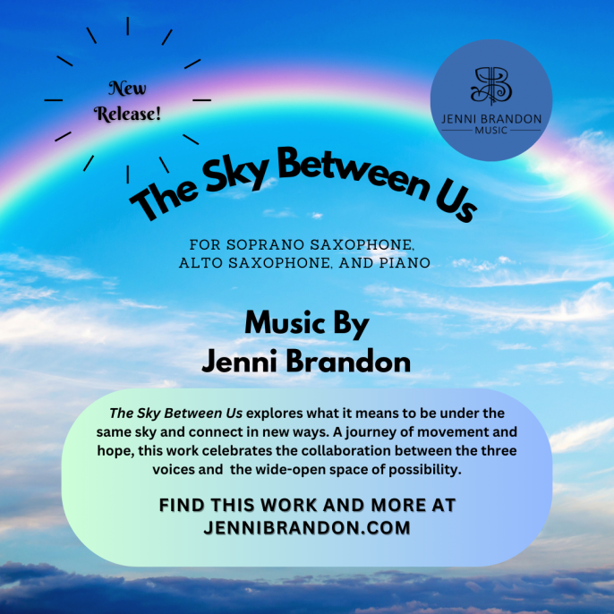 “The Sky Between Us” for Soprano Saxophone, Alto Saxophone, and Piano by Jenni Brandon now available!