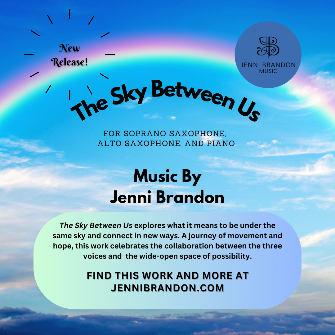 “The Sky Between Us” for Soprano Saxophone, Alto Saxophone, and Piano by Jenni Brandon now available!