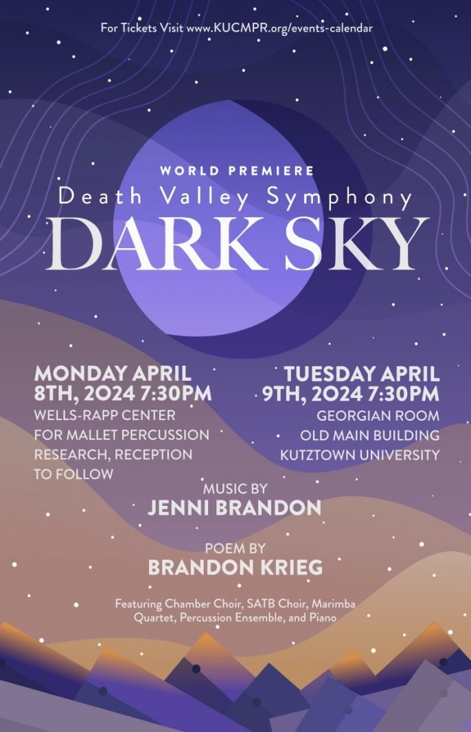World Premiere of DARK SKY for SATB Choir, Marimba Quartet, Percussion Ensemble and Piano at Kutztown University April 8-9