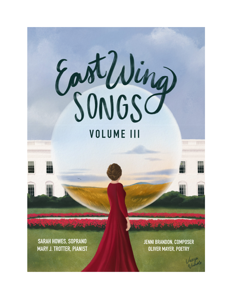 East Wing Songs Volume III: Songs about the First Ladies of the United States for Soprano and Piano - Image 2