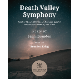Death Valley Symphony for SATB Choir, Marimba Quartet, Percussion Ensemble, Piano