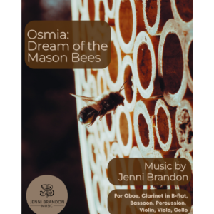 Osmia: Dream of the Mason Bees for Oboe, Clarinet, Bassoon, Violin, Viola, Cello, Percussion